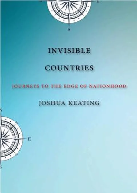 Invisible Countries — Joshua Keating