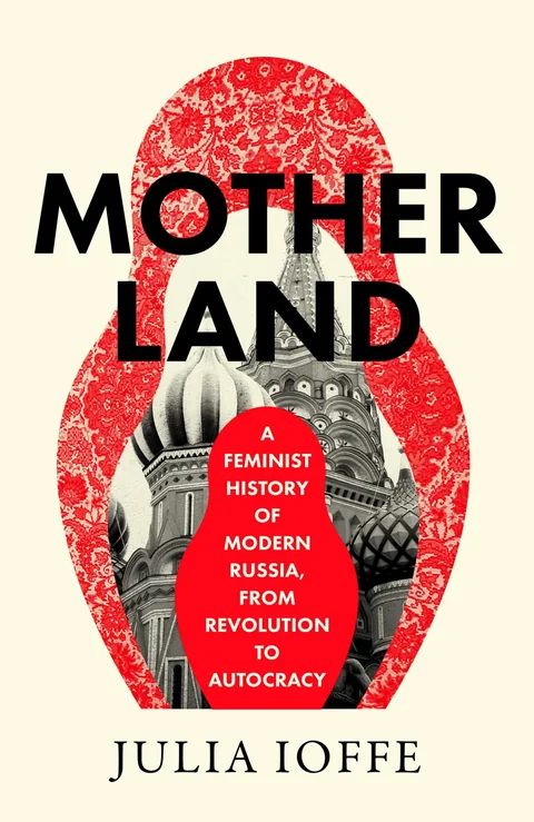 Motherland — Julia Ioffe
